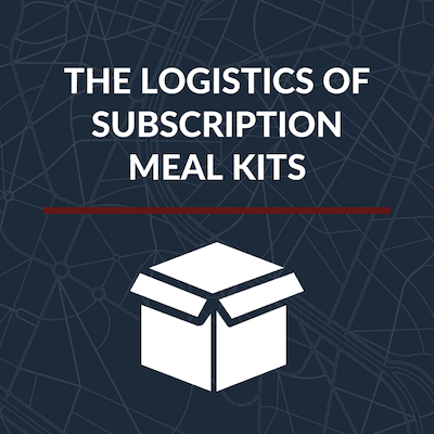 The Logistics of Subscription Meal Kits